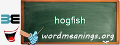 WordMeaning blackboard for hogfish